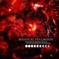 Mystical Fullmoon - Scoring a Liminal Phase - Ten Strategies for Postmodern Mysticism (2009)