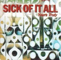 Sick Of It All - Yours Truly (2001)