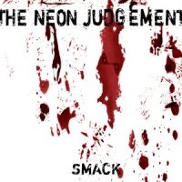 The Neon Judgement - Smack (2009)