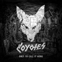 Coyotes - Only To Call It Home (2014)