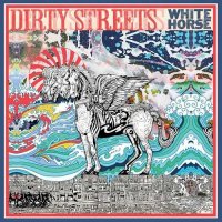 Dirty Streets - White Horse (2015)
