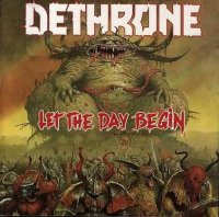 Dethrone - Let the Day Begin (1989)  Lossless