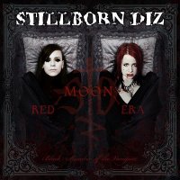 Stillborn Diz - Red Moon Era (2013)