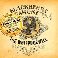 Blackberry Smoke - The Whippoorwill (Reissued 2013) (2012)