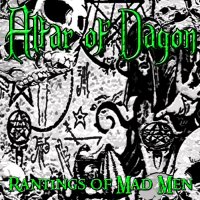 Altar Of Dagon - Rantings Of Mad Men (2013)