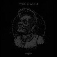 White Ward - Origins (Compilation) (2016)