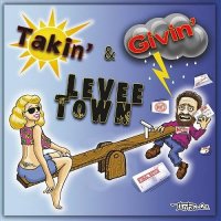 Levee Town - Takin\' & Givin\' (2016)