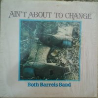 Both Barrels Band - Ain\'t About To Change (1981)