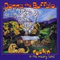 Donna The Buffalo - Rockin\\\' In The Weary Land (1998)