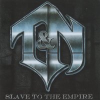 T & N - Slave To The Empire (2012)