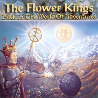 The Flower Kings - Back In The World Of Adventures (1995)