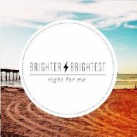 Brighter Brightest - Right For Me (2011)