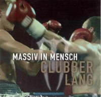 Massiv In Mensch - Clubber Lang (2006)