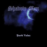 Shadow Man - Dark Tales (2010)