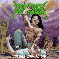 Dreaded Mortuary - Vulgar Way To Die (2015)