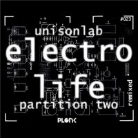 Unisonlab - Electro Life: Partition Two (Remixed) (2015)