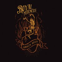 Royal Podencos - Broken Bones (2017)