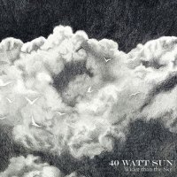 40 Watt Sun - Wider Than The Sky (2016)