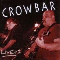 Crowbar - Live + 1 (1994)