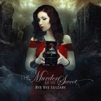 The Murder Of My Sweet - Bye Bye Lullaby (2012)