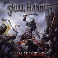 Skull Hammer - Pay It in Blood (2010)