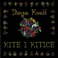 Dunja Knebl - Kite i kitice (2007)