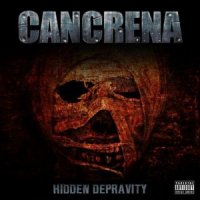 Cancrena - Hidden Depravity (2012)