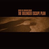 The Dillinger Escape Plan - Under the Running Board (1998)