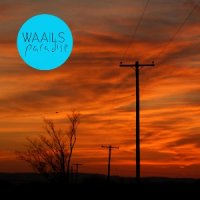 Waails - Paradise (2014)