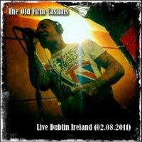 The Old Firm Casual - Live Dublin Ireland [02.08.11] (2011)