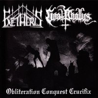 Exetheris / Goat Phallus - Obliteration Conquest Crucifix (Split) (2009)