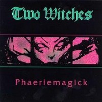 Two Witches - Phaeriemagick (1993)