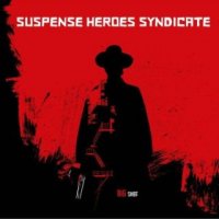 Suspense Heroes Syndicate - Big Shot (2015)