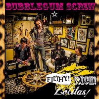 Bubblegum Screw - Filthy Rich Lolitas! (2014)