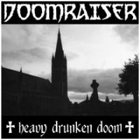 Doomraiser - Heavy Drunken Doom (2005)