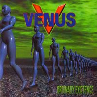 Venus - Ordinary Exitence (1998)