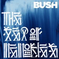 Bush - The Sea Of Memories (Deluxe Edition) (2011)