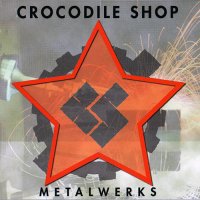 Crocodile Shop - Metalwerks (1997)