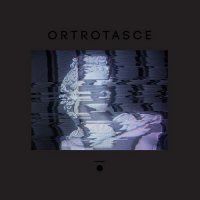 Ortrotasce - Ortrotasce (2014)