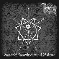 Throneum - Decade of Necrostuprumical Madness (2006)