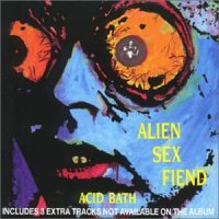 Alien Sex Fiend - Acid Bath (1984)