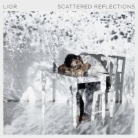 Lior - Scattered Reflections (2014)  Lossless