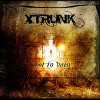 Xtrunk - Not In Vain (2008)