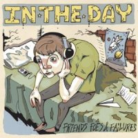 In The Day - Friends Foes And Failures (2011)