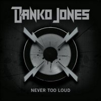 Danko Jones - Never Too Loud (2008)