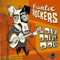 Frantic Rockers - Low Down Dog (2016)