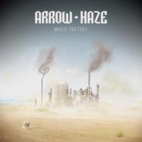 Arrow Haze - Music Factory (2012)