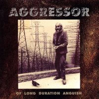 Aggressor - Of Long Duration Anguish (1994)
