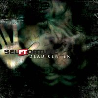 Selftorture - Dead Center (2006)