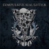 Compulsive Slaughter - Compulsive Repulsive (2014)